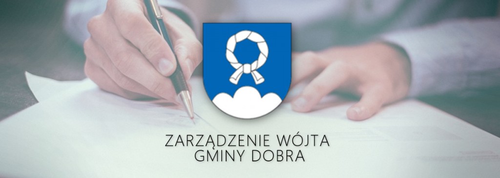 Zarządzenie nr 0050.1.3.3.2017 Wójta Gminy Dobra z dnia 30 stycznia 2017 r.