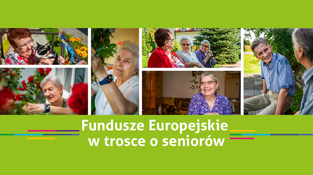 Fundusze Europejskie w trosce o seniorów