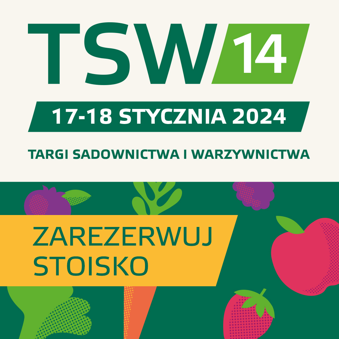 XIV Targi Sadownictwa i Warzywnictwa TSW - 17–18 stycznia 2024 roku