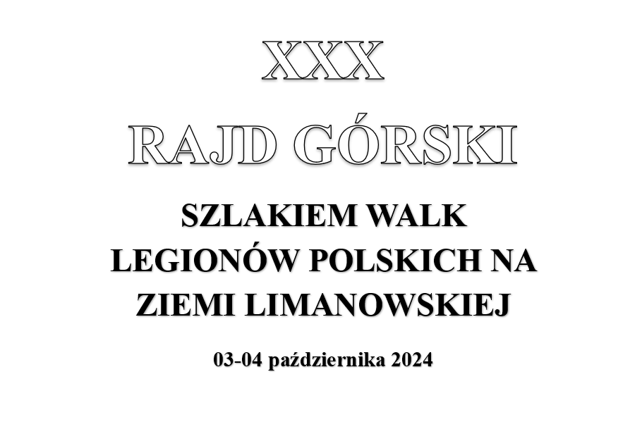 XXX Rajd Górski Szlakiem Walk Legionów Polskich na Ziemi Limanowskiej